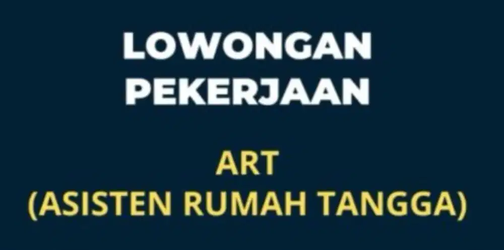 Lowongan ART (assistant rumah tangga) - PP tidak inap