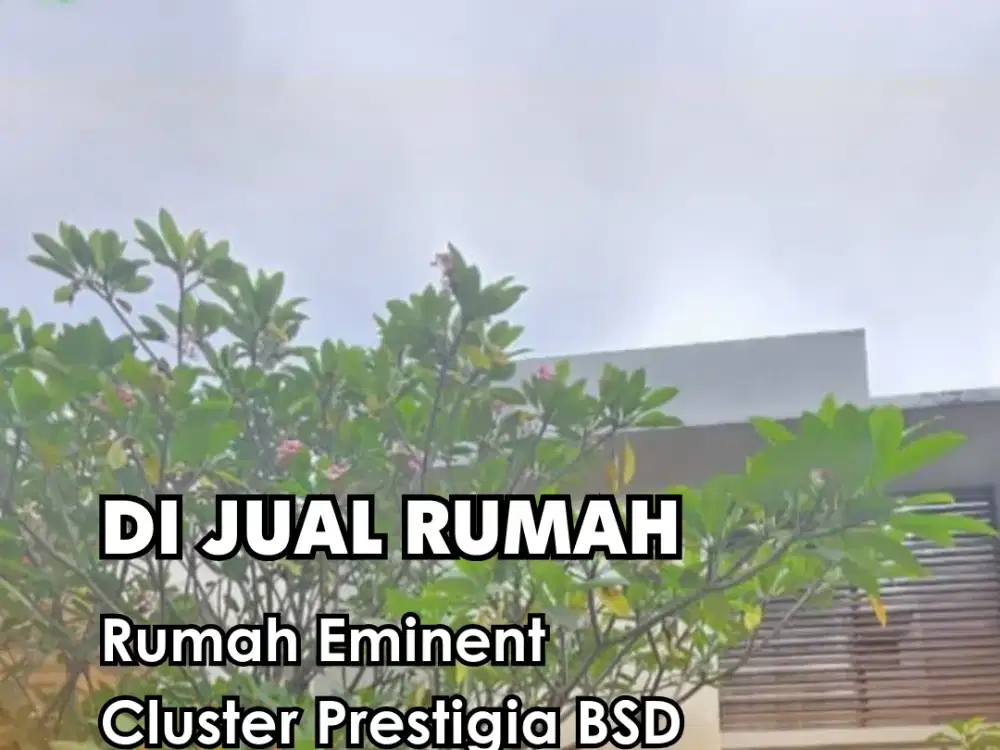 Dijual !!!  Rumah Eminent Cluster Prestigia BSD  kt 3+1 Semi Furnish (8x15)
