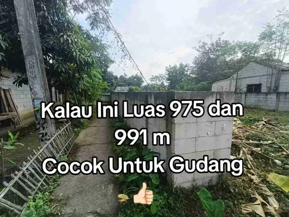 COCOK UNTUK GUDANG TANAH LUAS 991 M DAN 975 M SHM