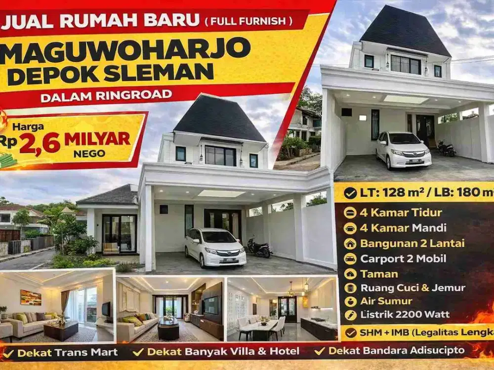 RUMAH BARU MEWAH FULL FURNISH – DALAM RINGROAD!
4 KT + 4 KM | 2 LANTAI | MAGUWOHARJO DEPOK SLEMAN