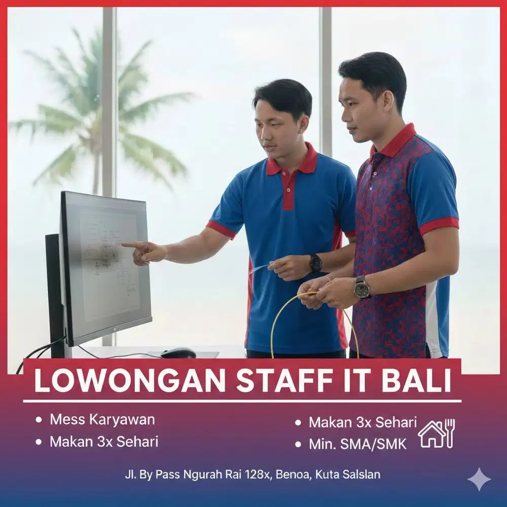 Staff IT Bali - Fasilitas Lengkap (Mess + Makan 3x)