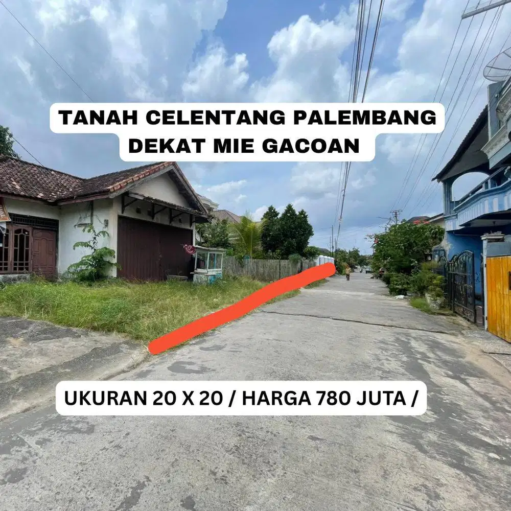 TANAH AREA CELENTANG DEKAT MIE GACOAN PALEMBANG