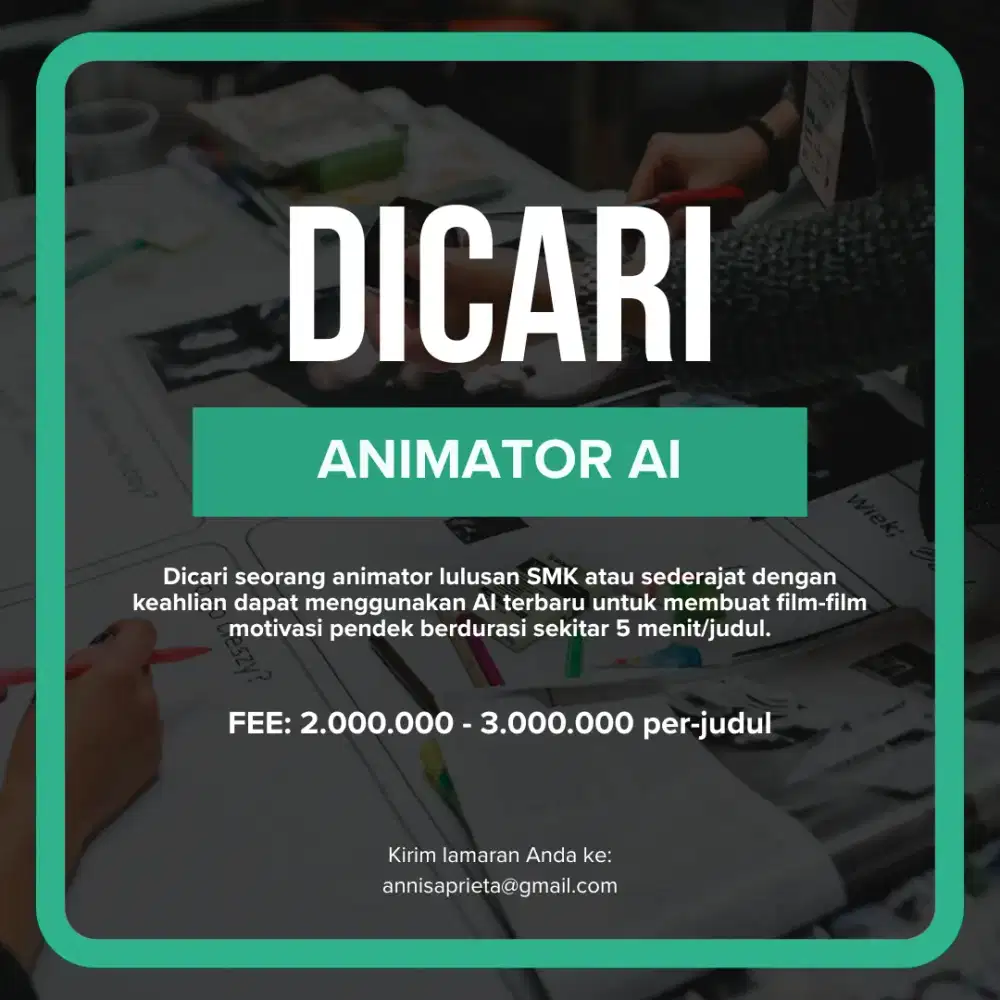 Dicari Animator AI (WFA - Work From Anywhere)