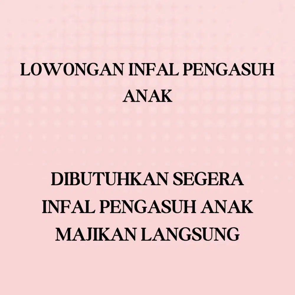 DIBUTUHKAN SEGERA INFAL PENGASUH ANAK UNTUK LEBARAN