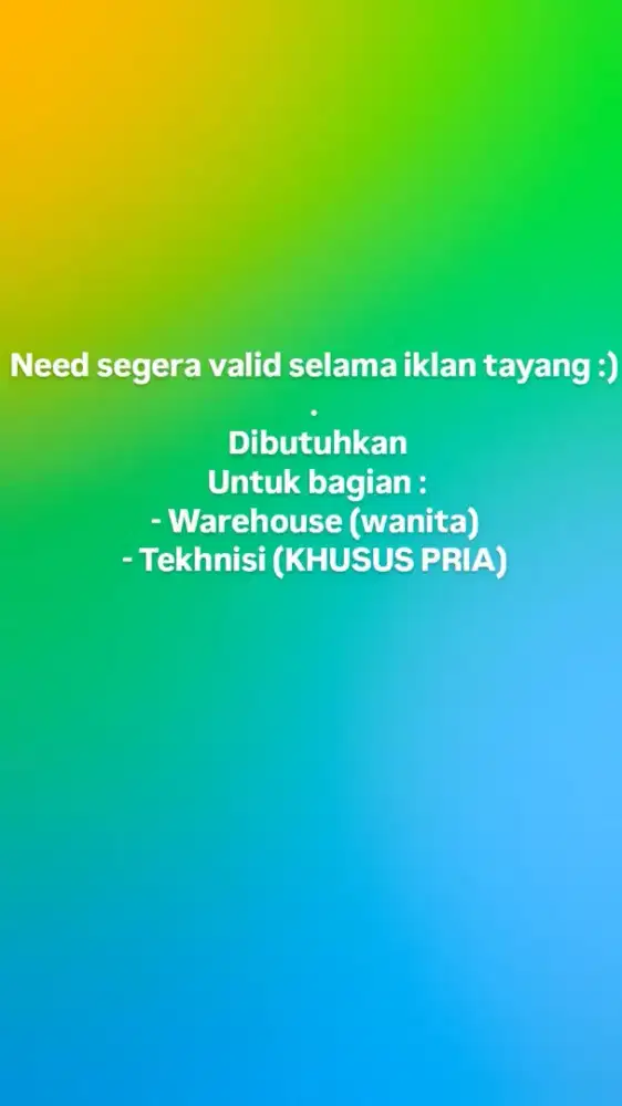 DIBUTUHKAN WAREHOUSE (WANITA) DAN TEKHNISI