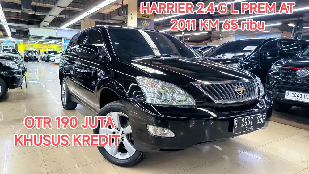 Km 65 ribu TOYOTA HARRIER 2.4 G L PREM AT 2011 KONDISI ISTIMEWA