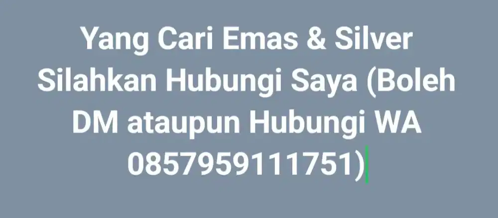 Dijual Gold (Emas) & Silver (Perak) Harga Terbaik