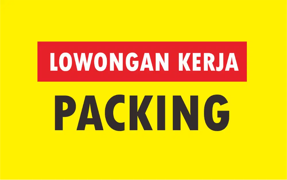 LOKER PACKING UNTUK LAKI LAKI