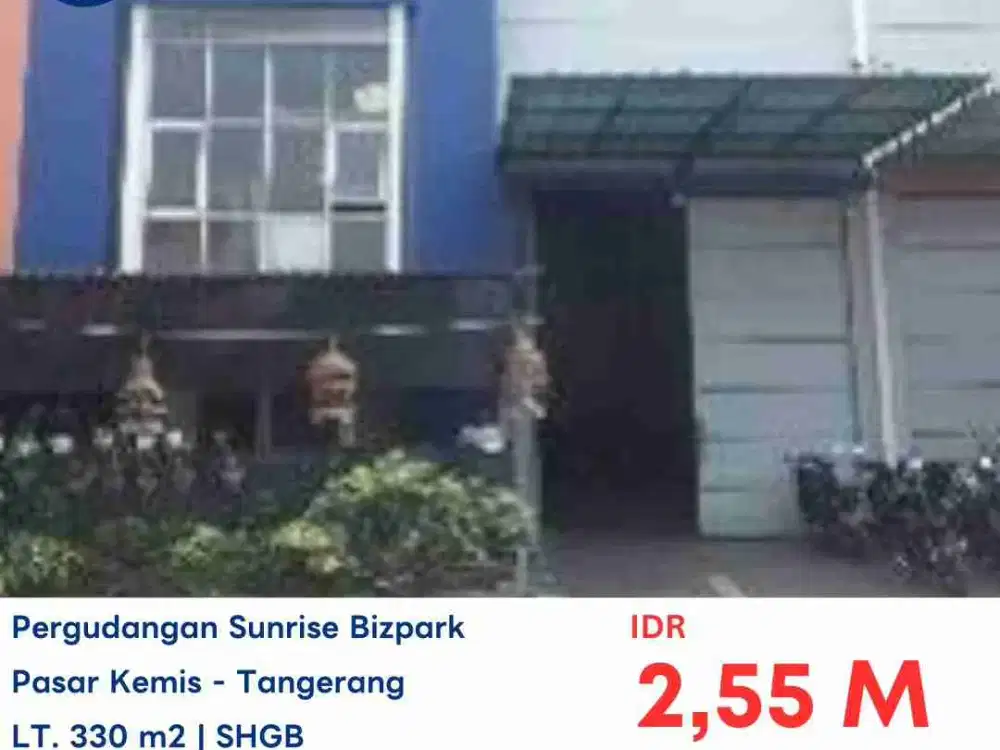 LELANG GUDANG DI PERGUDANGAN SUNRISE BIZPARK PASAR KEMIS TANGERANG