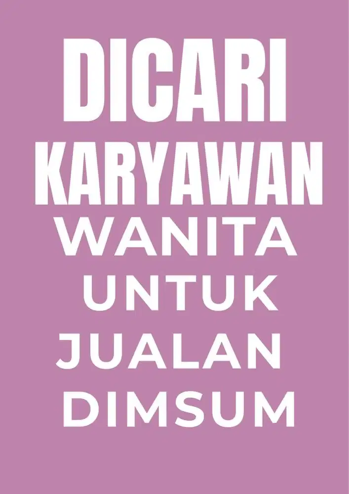 MENCARI KARYAWAN WANITA UNTUK JAGA STAND DIMSUM