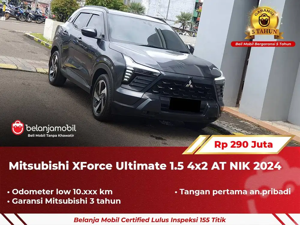 [ GARANSI 5TH ] Mitsubishi XForce X Force Ultimate 1.5 AT 2024/2025