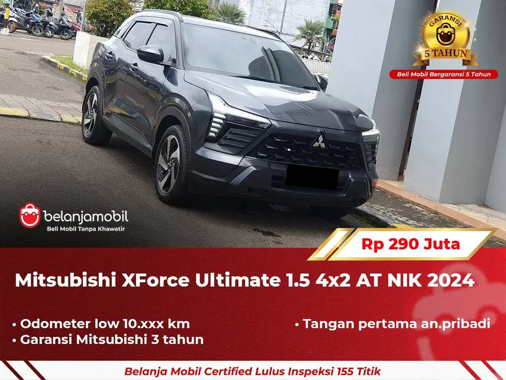 [ GARANSI 5TH ] Mitsubishi XForce X Force Ultimate 1.5 AT 2024 2025