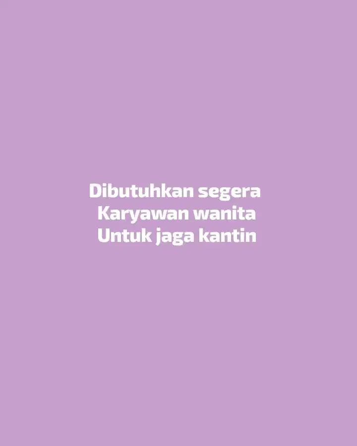 Dibutuhkan karyawati wanita untuk jaga kantin
