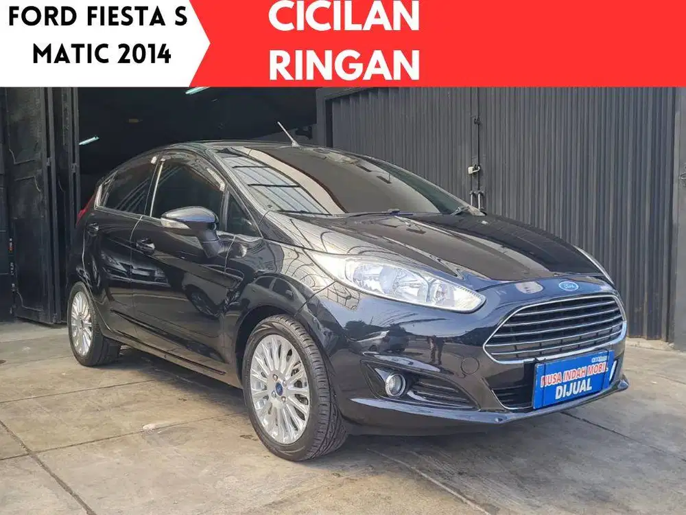 CICILAN RINGAN Ford Fiesta S MATIC 2014