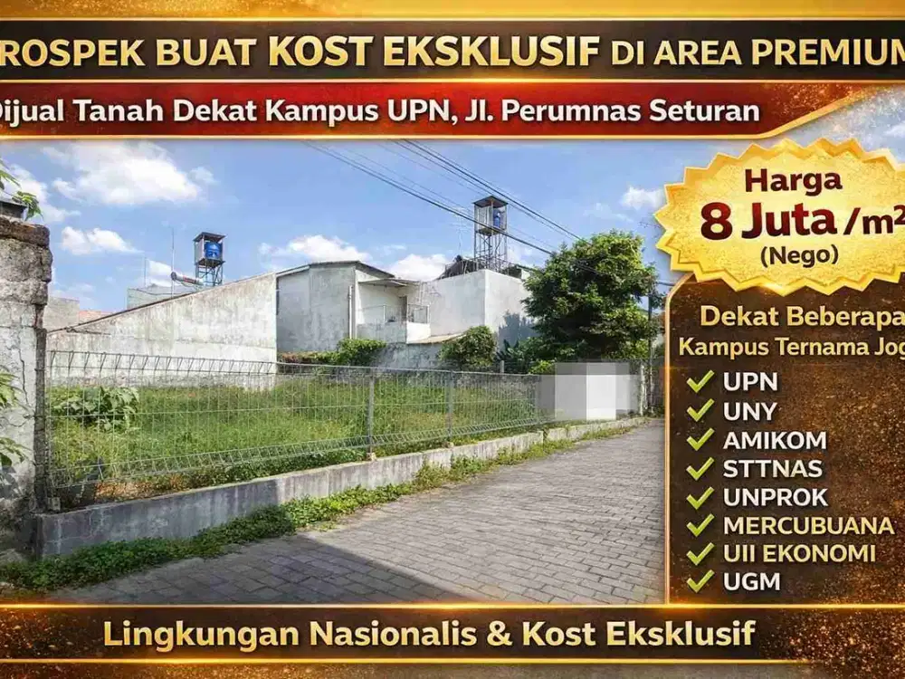 Tanah Strategis Dekat Kampus UPN Seturan – Prospek Kost Eksklusif Area Premium Jogja