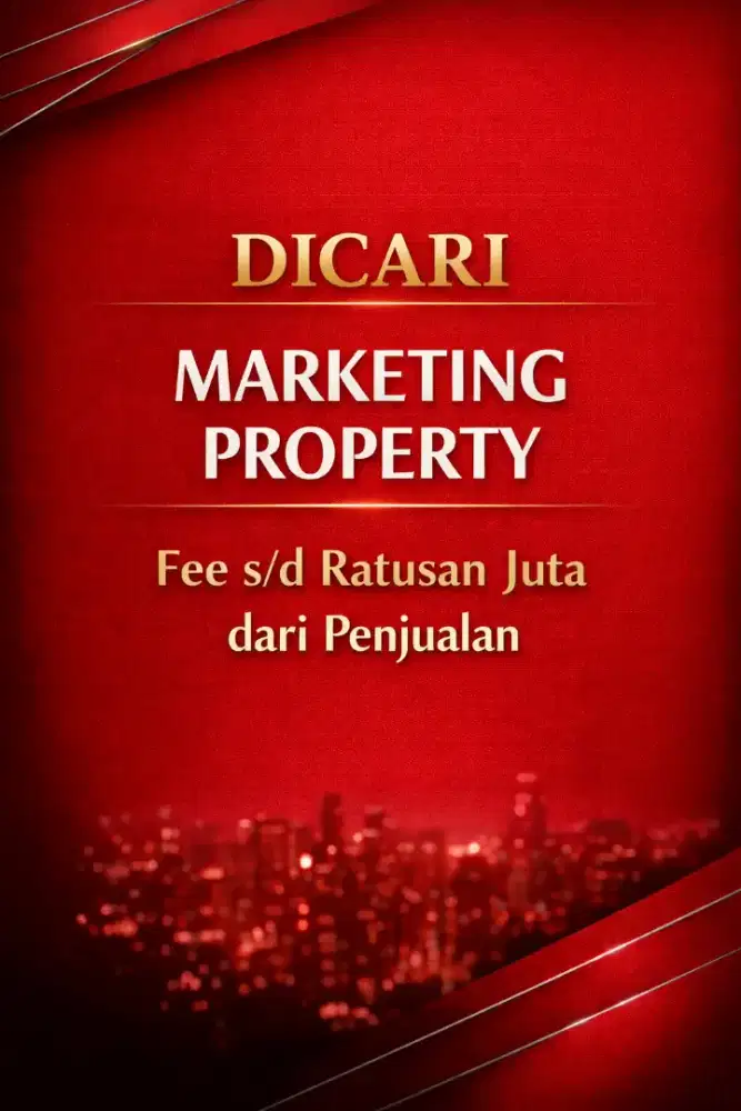 Dicari Marketing Property ,
Fee s /d Ratusan Juta dari Penjualan.