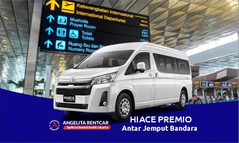 Antar Jemput Bandara Soekarno Hatta – Jakarta | Hiace Premio