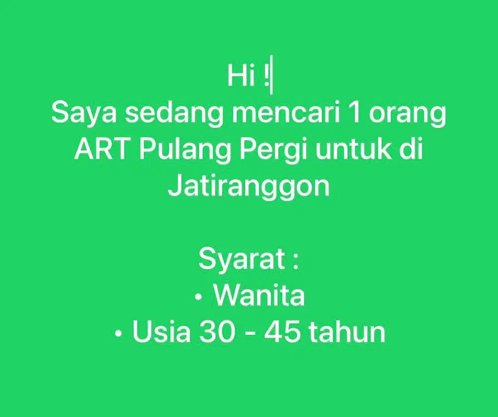 Dicari 1 orang ART Pulang Pergi di Jatiranggon