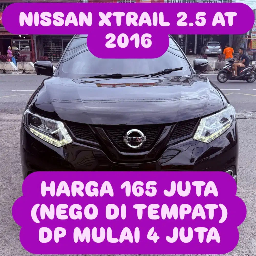 NISSAN XTRAIL 2.5 AT 2016 DP 4 JUTA