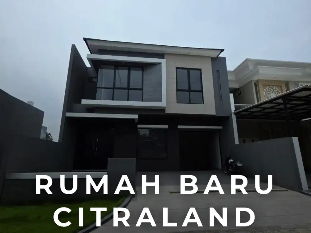 Rumah Baru Minimalis, Bagus dan Strategis di Citraland, Surabaya