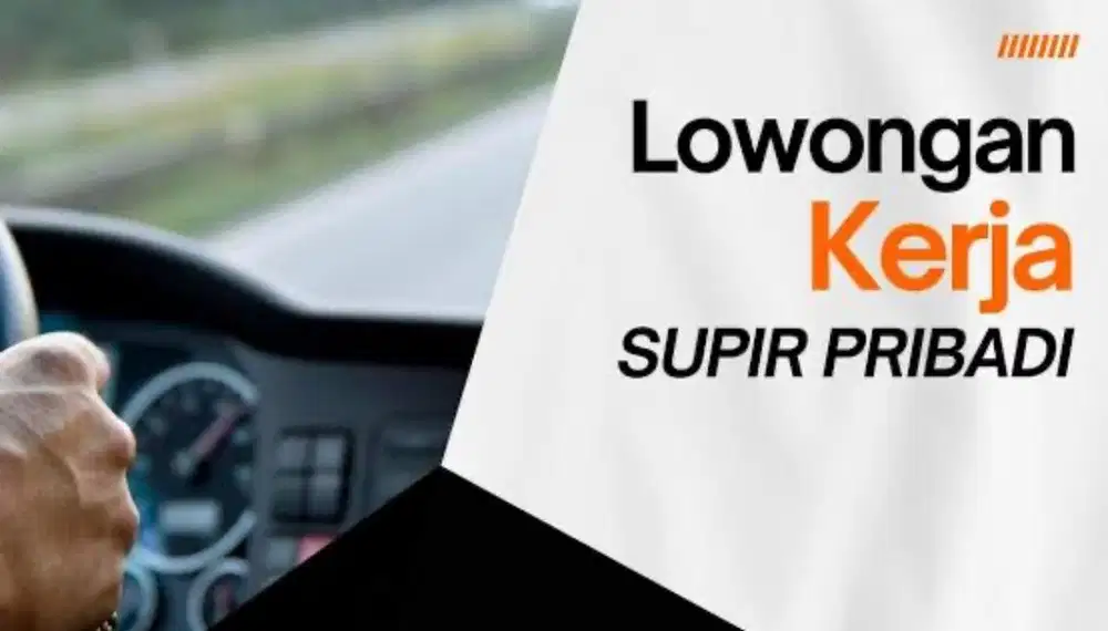 Cari Supir Pribadi Berpengalaman, Bersih dan Jujur