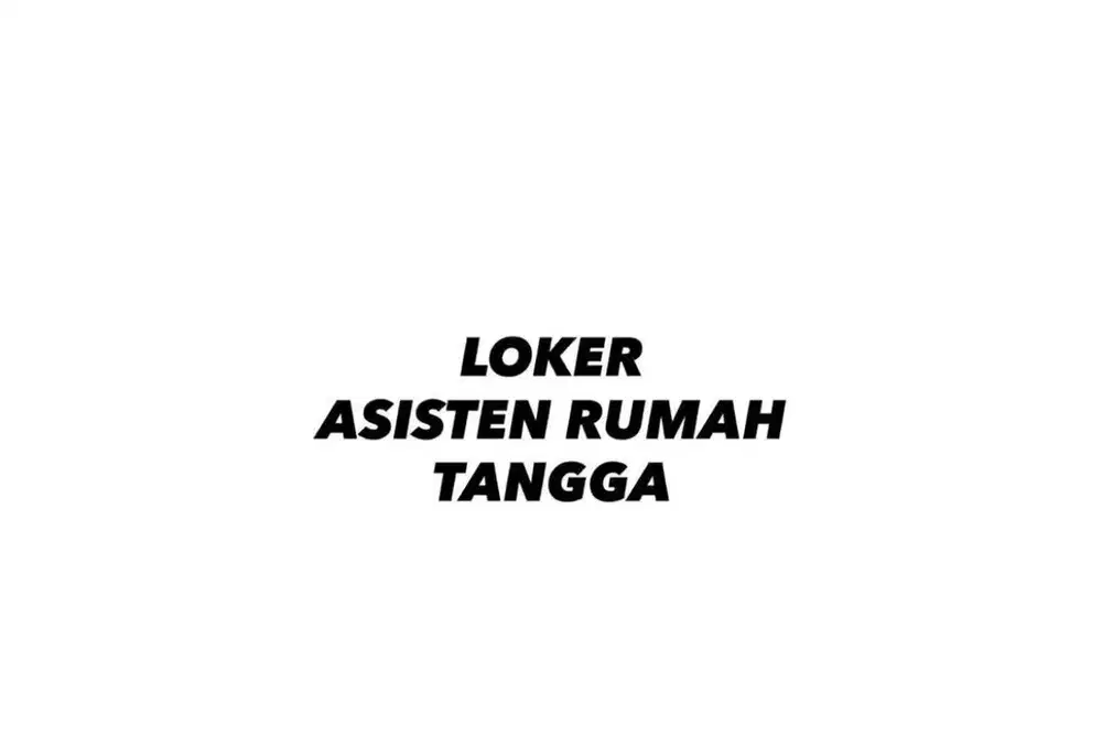 Loker ART (ASISTEN RUMAH TANGGA)