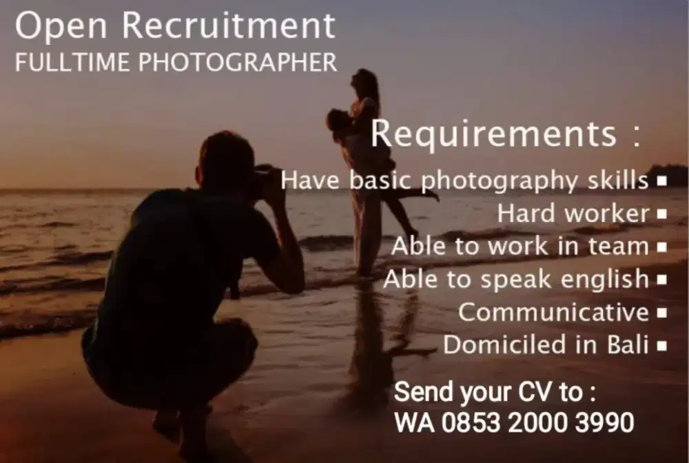 We're hiring for full-time Photographer (based in Bali)