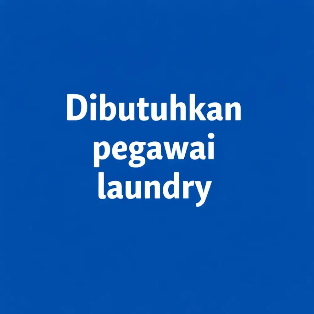 Dibutuhkan 3  Pegawai Laundry