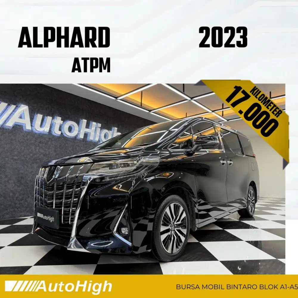 DP10% [Km17.000] Alphard G 2023 Black Reg 2022 #AUTOHIGH