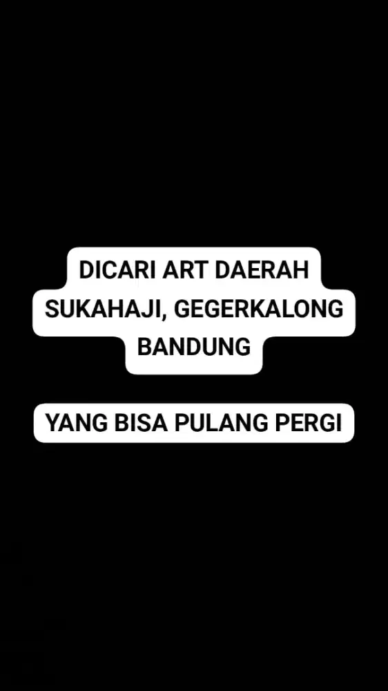 DICARI ASISTEN RUMAH TANGGA PULANG PERGI