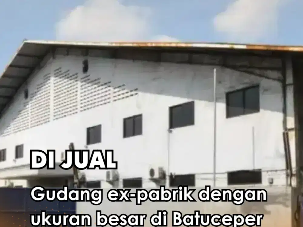 Dijual Gudang ex-pabrik dengan ukuran besar 3.980 m² di Batuceper, Tangerang Nego