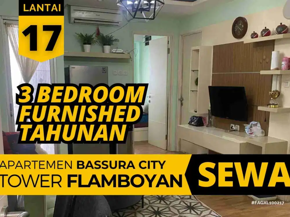 Sewa Tahunan 3 Bedroom Furnished Tower Flamboyan Lantai 17 Apartemen Bassura City