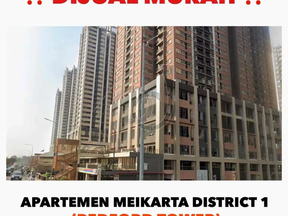 ‼️DIJUAL MURAH‼️ MEIKARTA DISTRICT 1  [REDFORD TOWER]