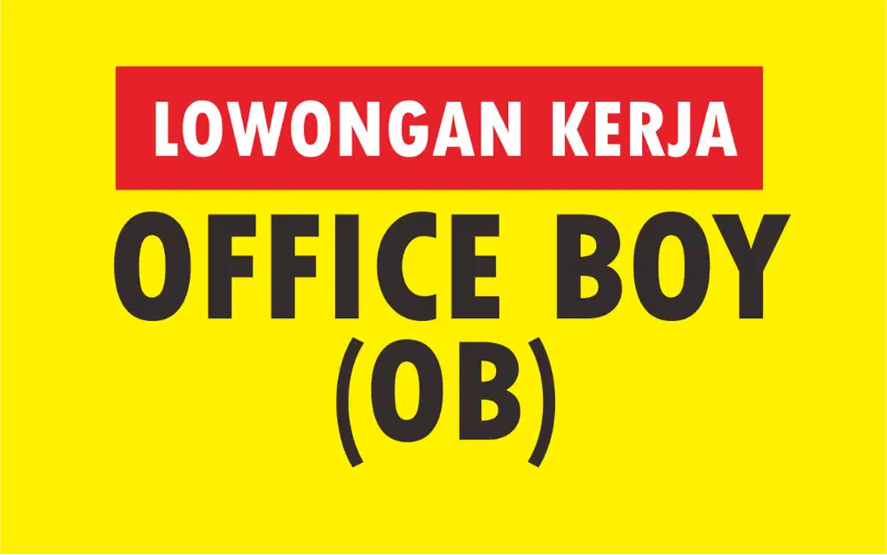 [DIBUTUHKAN] OFFICE BOY (OB)