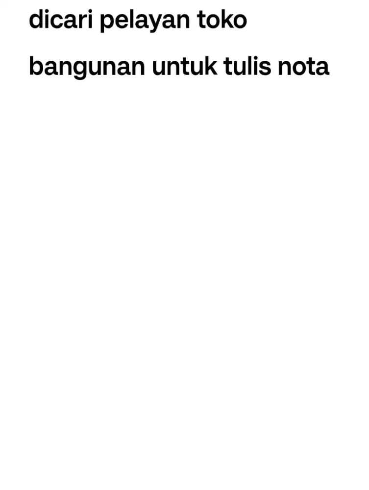 dicari pelayan toko bangunan dan gudang