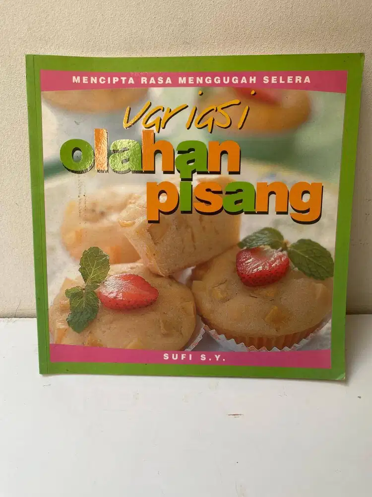 BUKU RESEP - VARIASI OLAHAN PISANG – SUFI SY – PRELOVED