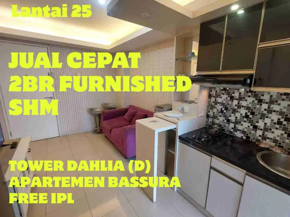 JUAL MURAH 2BR FULL FURNISHED TOWER DAHLIA APARTEMEN BASSURA CITY