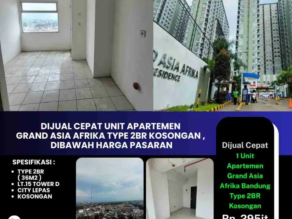 Dijual Cepat Unit Apartemen 
Grand Asia Afrika Type 2BR Kosongan View Lepas