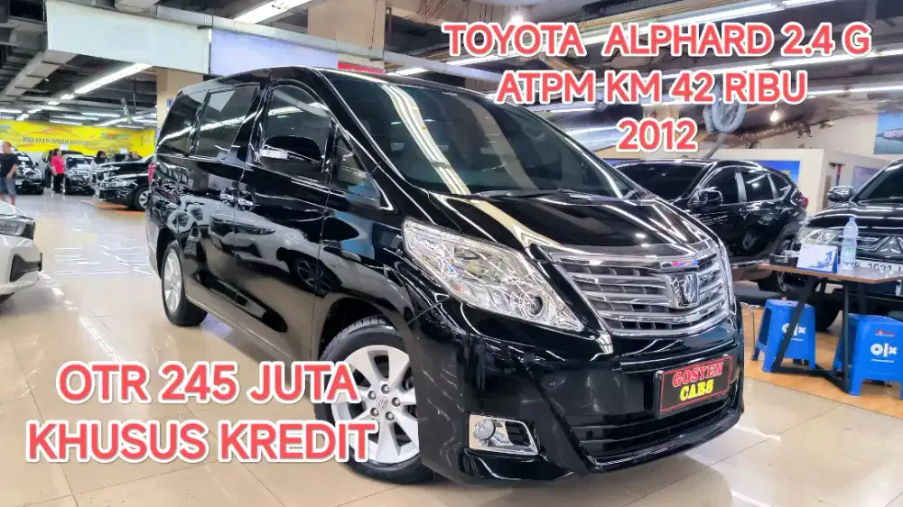 Km 42 ribu TOYOTA ALPHARD 2.4 G ATPM 2012 KONDISI ISTIMEWA