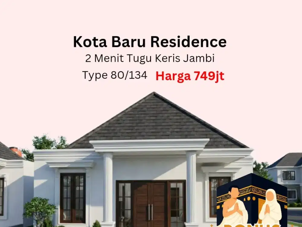 Jual Rumah Kota Baru Jambi BONUS UMROH!