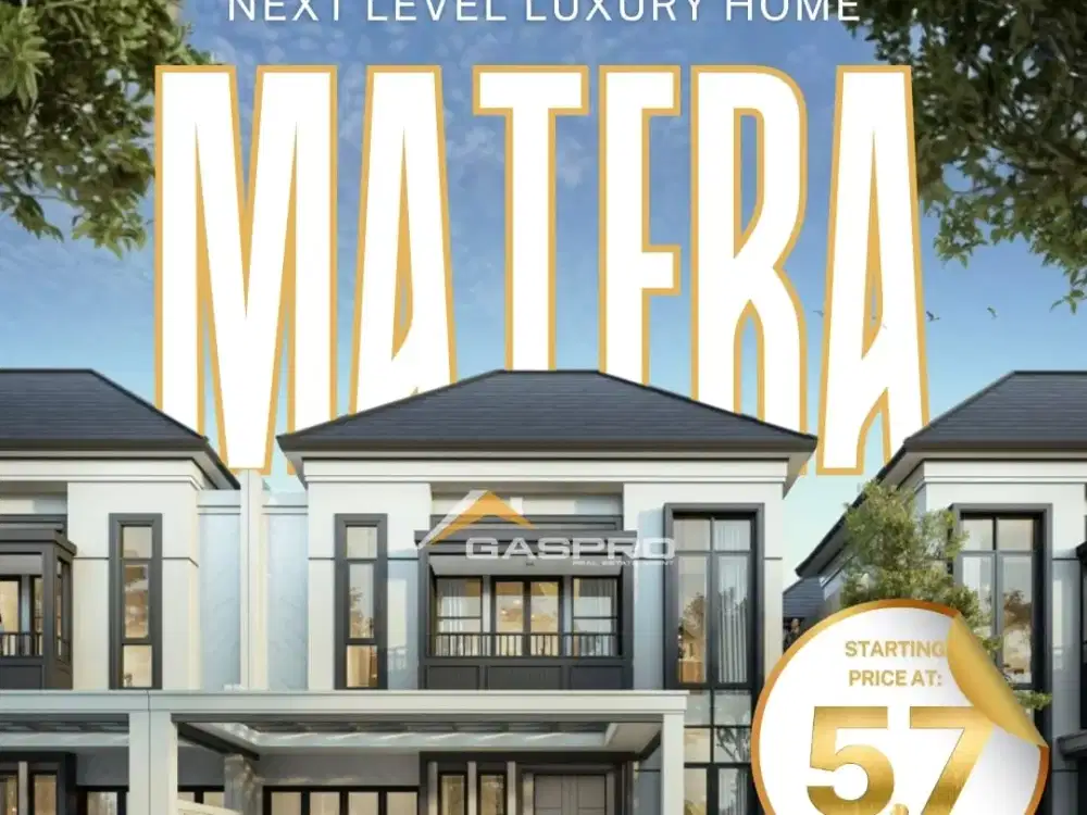 MATERA RESIDENCES GADING SERPONG 5,7MAN KAWASAN MEWAH FREE DP!!