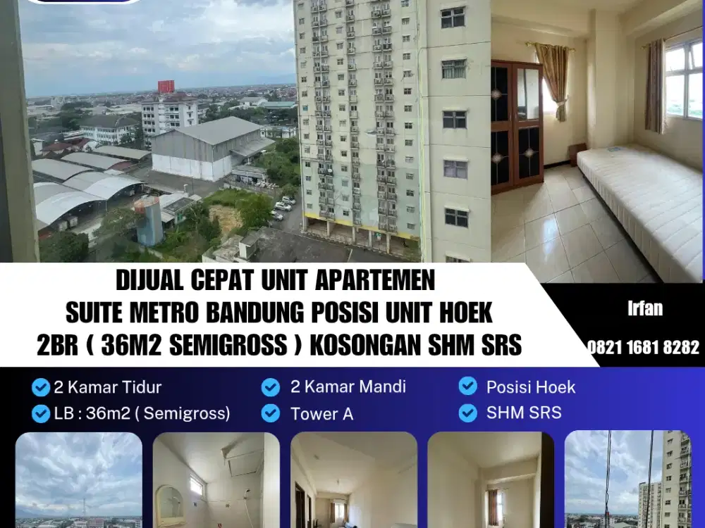 Dijual Cepat Unit Apartemen 
Suite Metro Bandung Posisi Unit Hoek
2BR ( 36m2 Semigross ) Kosongan SHM SRS