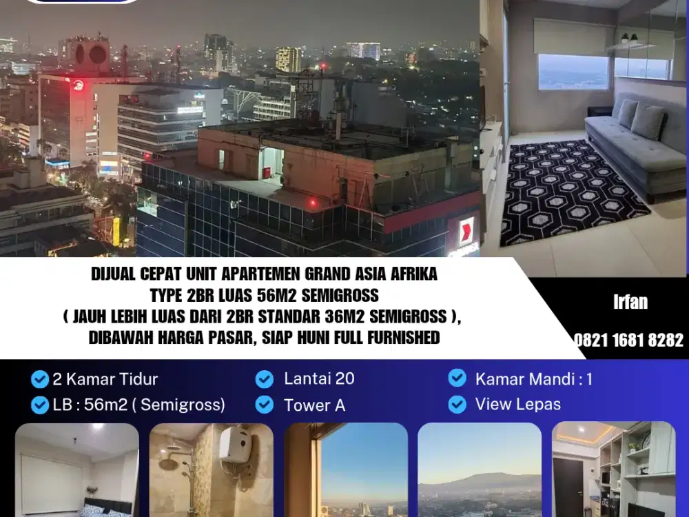 Dijual Cepat Unit Apartemen Grand Asia Afrika.
Type 2br Luas 56m2 Semigross
( Jauh Lebih Luas dari 2br Standar 36m2 Semigross ), 
Dibawah Harga Pasar Siap Huni, Full Furnished