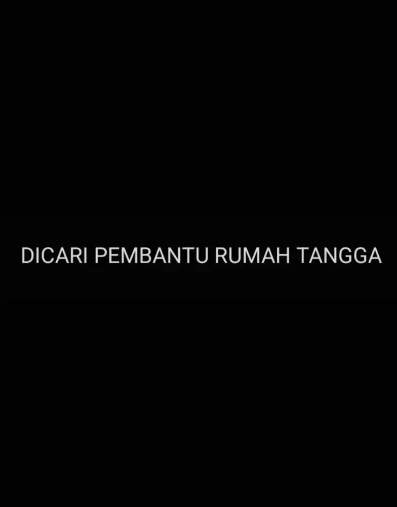Dicari Pembantu Rumah Tangga