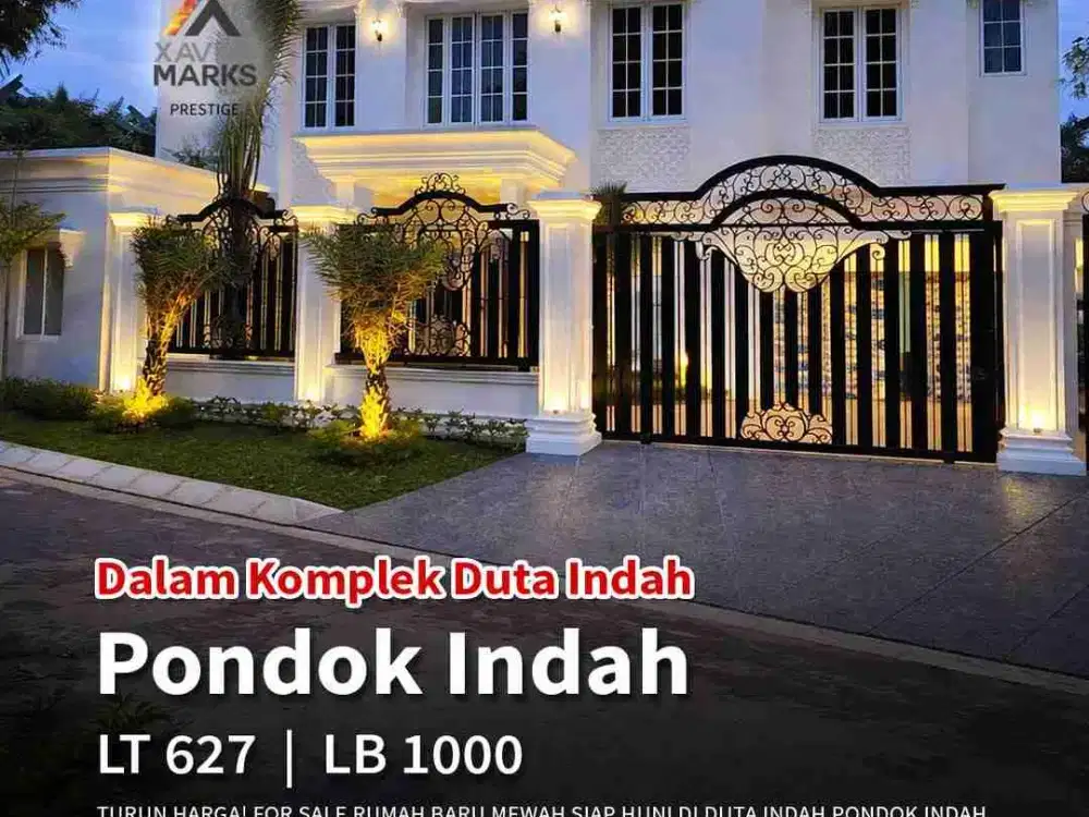 TURUN HARGA!!
RUMAH BARU MEWAH – DUTA INDAH PONDOK INDAH
Jakarta Selatan
Dari Rp 58 M  Rp 48  M
Kesempatan memiliki rumah brand new dengan material terbaik di kawasan paling prestisius Jakarta Selatan.
DETAIL PROPERTI
• Sertifikat: SHM
• Luas Tanah: 627 m