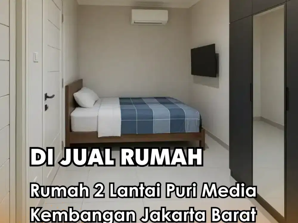 Dijual !!!  Rumah 2 Lantai Puri Media Kembangan Jakarta Barat Siap Nego