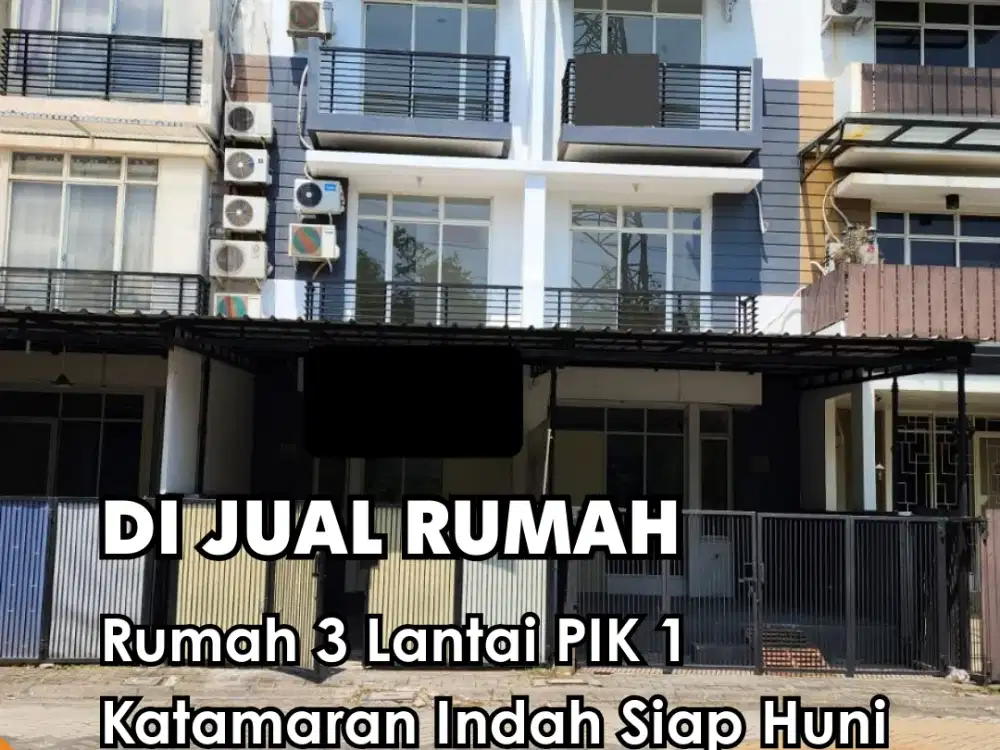 Dijual / sewa Rumah 3 Lantai PIK 1 Katamaran Indah Siap Huni