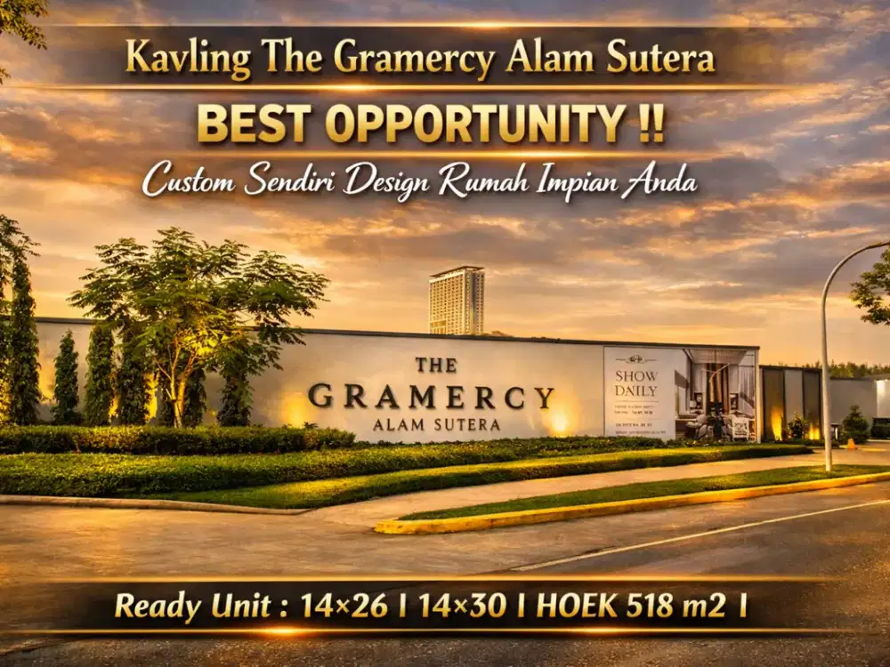Kavling The Gramercy Alam Sutera — Last Chance ! Bangun Hunian Impian Anda