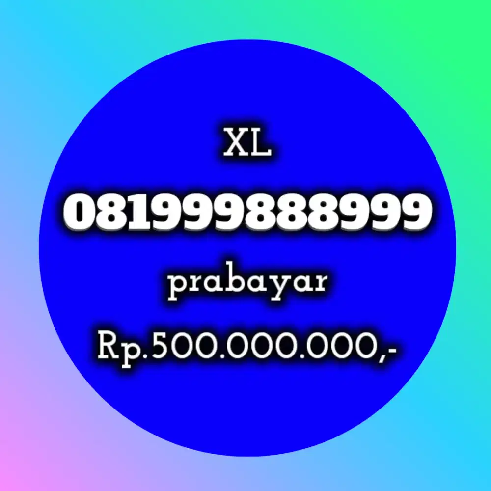 NOMOR CANTIK XL MANIS 888999