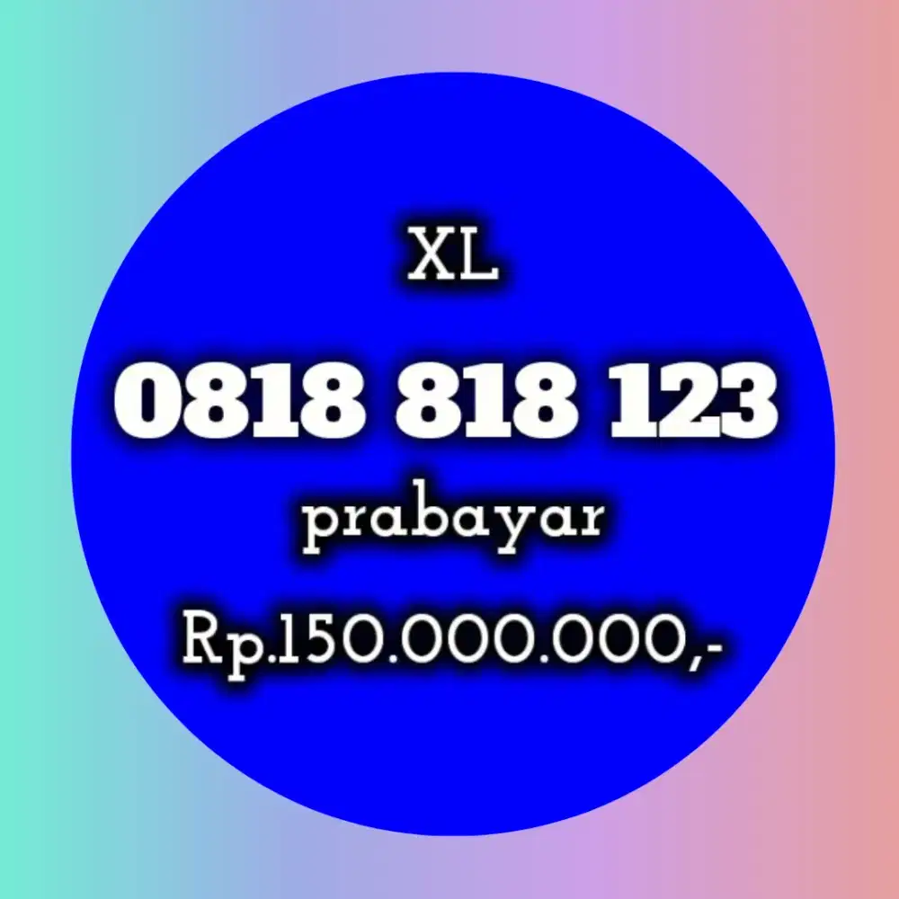 NOMOR CANTIK XL MANIS 818 123